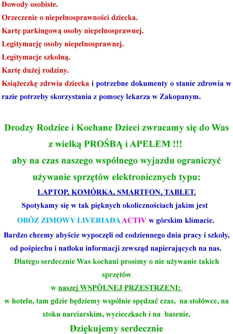 Drodzy Rodzice i Kochane Dzieci zwracamy się do Was z wielką PROŚBĄ i APELEM!