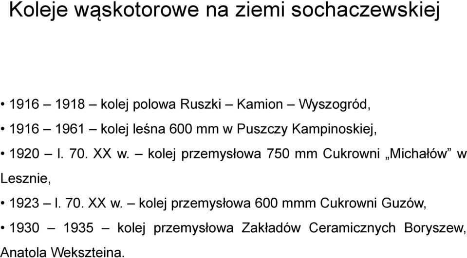 kolej przemysłowa 750 mm Cukrowni Michałów w Lesznie, 1923 l. 70. XX w.