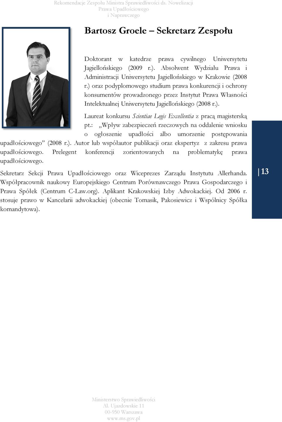 : Wpływ zabezpieczeń rzeczowych na oddalenie wniosku o ogłoszenie upadłości albo umorzenie postępowania upadłościowego (2008 r.).