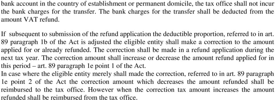 89 paragraph 1b of the Act is adjusted the eligible entity shall make a correction to the amount applied for or already refunded.