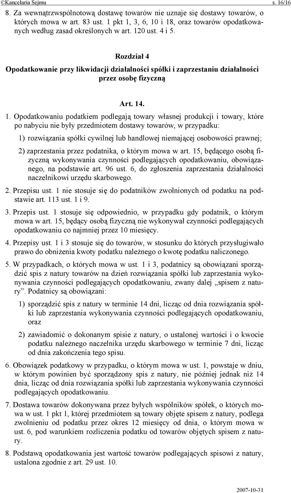 Rozdział 4 Opodatkowanie przy likwidacji działalności spółki i zaprzestaniu działalności przez osobę fizyczną Art. 14