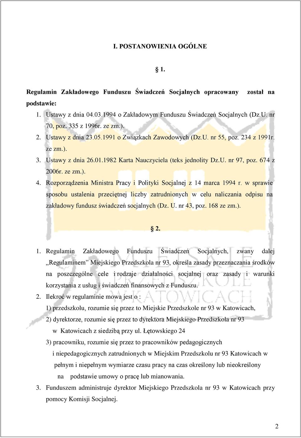 674 z 2006r. ze zm.). 4. Rozporządzenia Ministra Pracy i Polityki Socjalnej z 14 marca 1994 r.