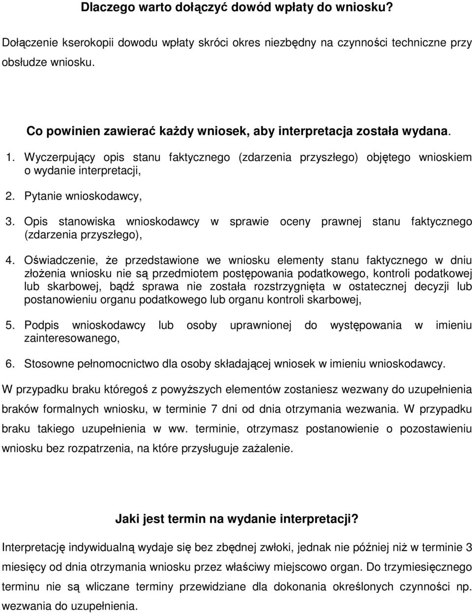 Pytanie wnioskodawcy, 3. Opis stanowiska wnioskodawcy w sprawie oceny prawnej stanu faktycznego (zdarzenia przyszłego), 4.