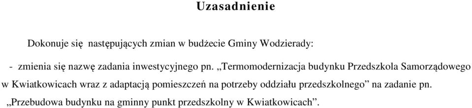 Termomodernizacja budynku Przedszkola Samorządowego w Kwiatkowicach wraz z