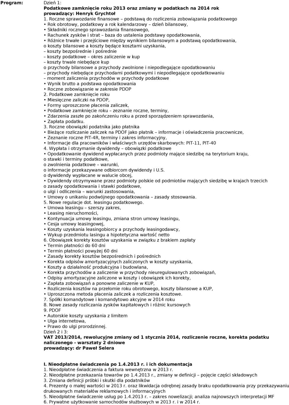 ustalenia podstay opodatkoania, Różnice trałe i przejścioe między ynikiem bilansoym a podstaą opodatkoania, o koszty bilansoe a koszty będące kosztami uzyskania, koszty bezpośrednie i pośrednie