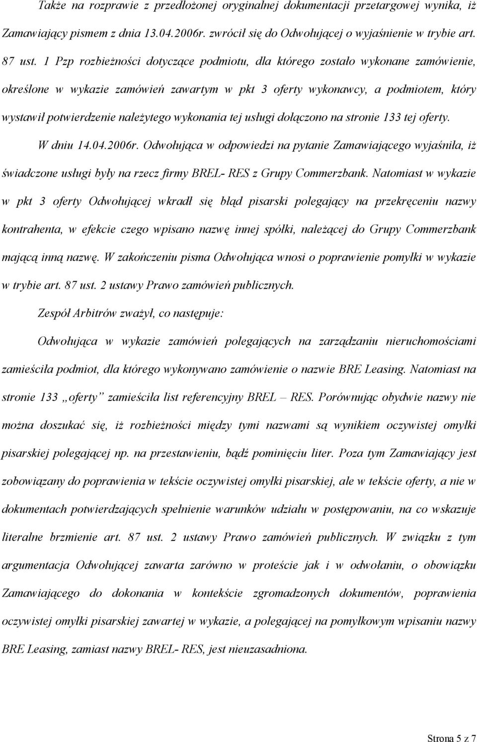 wykonania tej usługi dołączono na stronie 133 tej oferty. W dniu 14.04.2006r.
