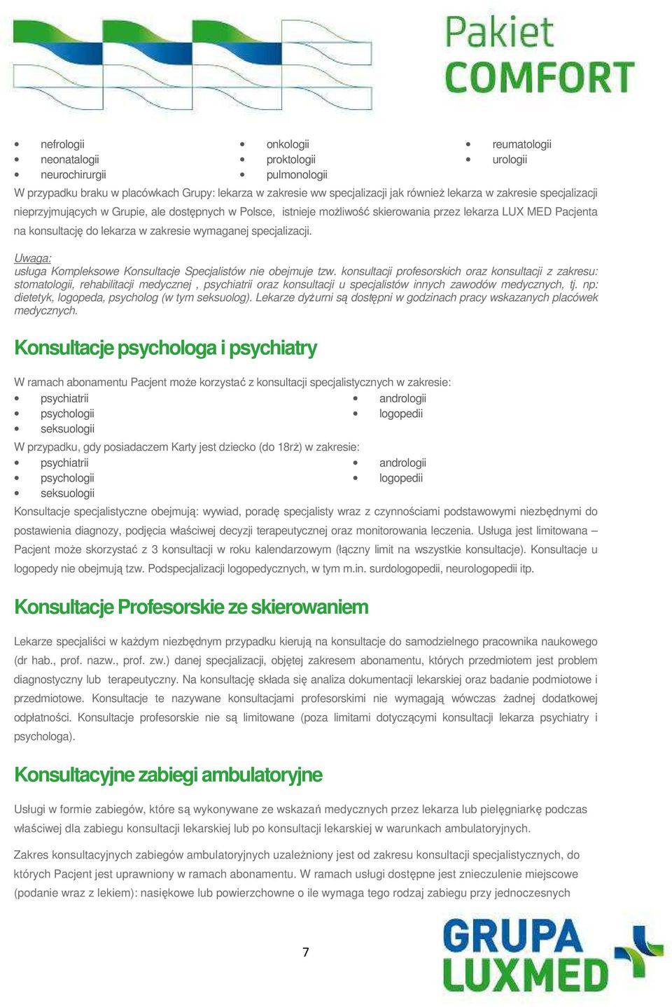 Uwaga: usługa Kompleksowe Konsultacje Specjalistów nie obejmuje tzw.