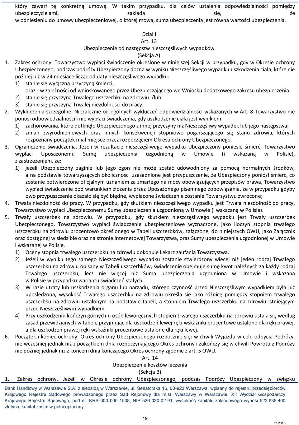 ubezpieczenia. Dział II Art. 13 Ubezpieczenie od następstw nieszczęśliwych wypadków (Sekcja A) 1. Zakres ochrony.