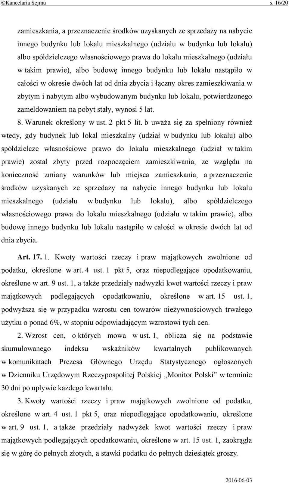 mieszkalnego (udziału w takim prawie), albo budowę innego budynku lub lokalu nastąpiło w całości w okresie dwóch lat od dnia zbycia i łączny okres zamieszkiwania w zbytym i nabytym albo wybudowanym