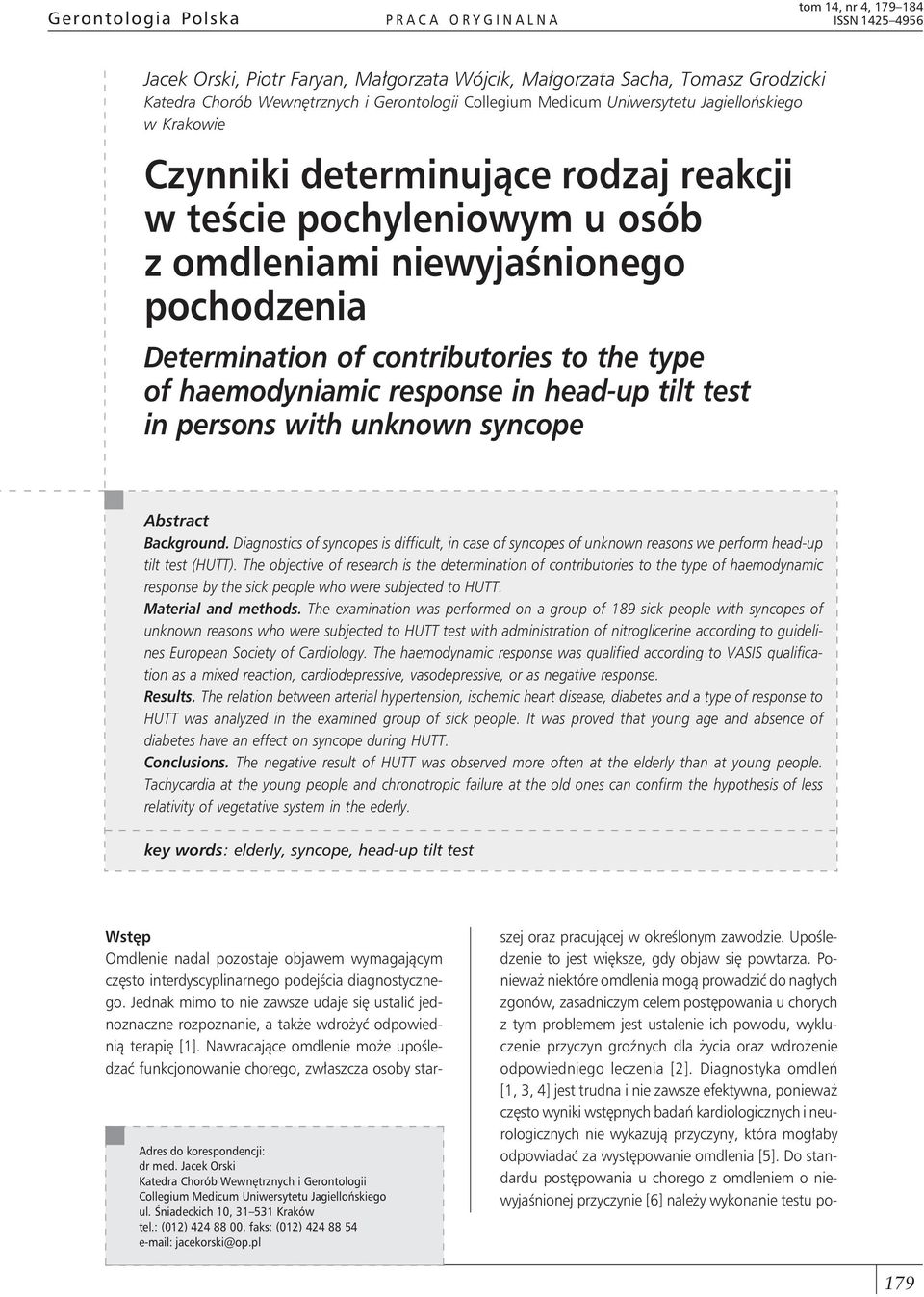 to the type of haemodyniamic response in head-up tilt test in persons with unknown syncope Abstract Background.