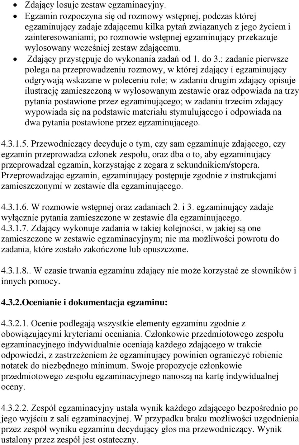 wylosowany wcześniej zestaw zdającemu. Zdający przystępuje do wykonania zadań od 1. do 3.