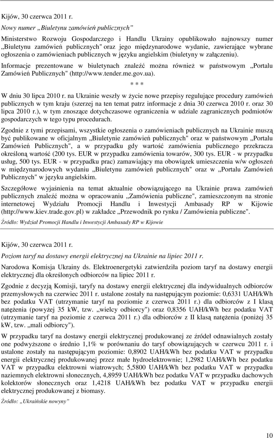 zawierające wybrane ogłoszenia o zamówieniach publicznych w języku angielskim (biuletyny w załączeniu).
