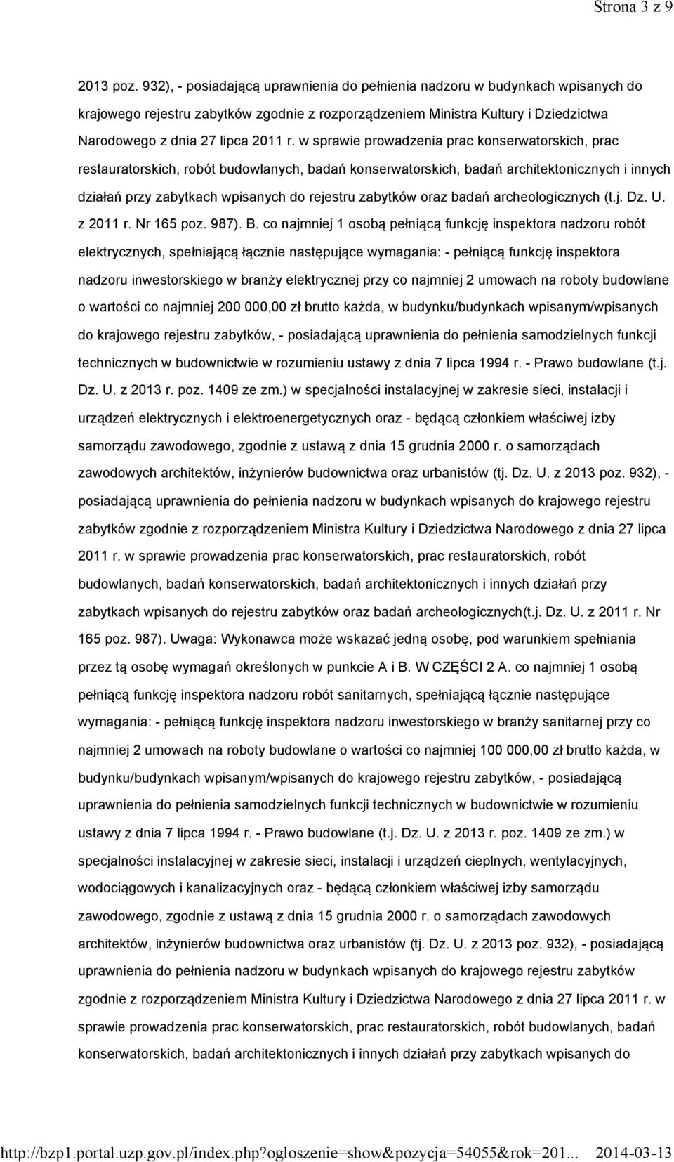 w sprawie prowadzenia prac konserwatorskich, prac restauratorskich, robót budowlanych, badań konserwatorskich, badań architektonicznych i innych działań przy zabytkach wpisanych do rejestru zabytków