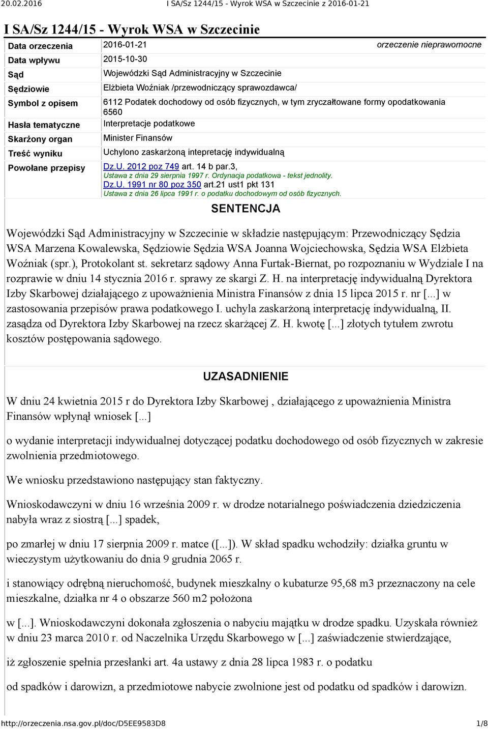 Interpretacje podatkowe Minister Finansów Uchylono zaskarżoną intepretację indywidualną Dz.U. 2012 poz 749 art. 14 b par.3, Ustawa z dnia 29 sierpnia 1997 r. Ordynacja podatkowa tekst jednolity. Dz.U. 1991 nr 80 poz 350 art.