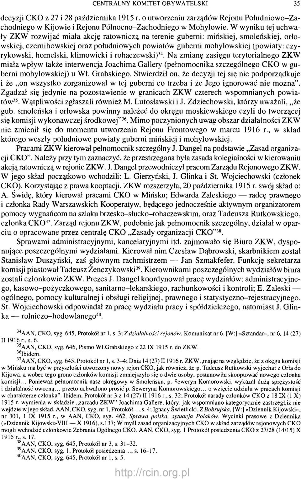 homelski, klimowicki i rohaczewski) 34. Na zmianę zasięgu terytorialnego ZKW miała wpływ także interwencja Joachima Gallery (pełnomocnika szczególnego CKO w guberni mohylowskiej) u Wł. Grabskiego.