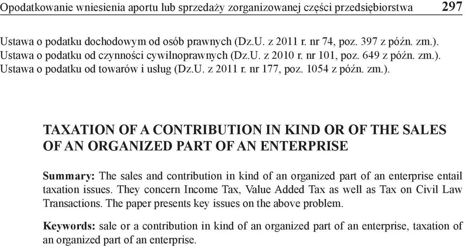 Ustawa o podatku od towarów i usług (Dz.U. z 2011 r. nr 177, poz. 1054 z późn. zm.).