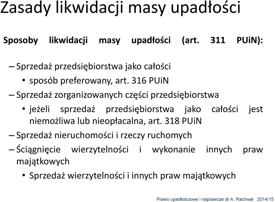 316 PUiN Sprzedaż zorganizowanych części przedsiębiorstwa jeżeli sprzedaż przedsiębiorstwa jako całości jest