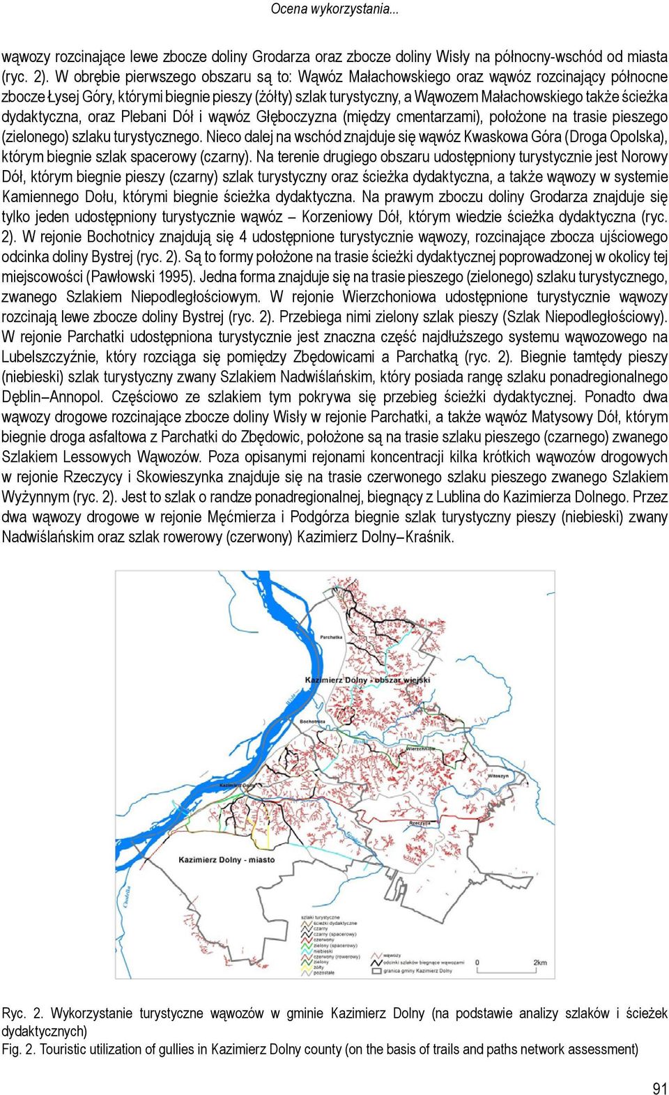 dydaktyczna, oraz Plebani Dół i wąwóz Głęboczyzna (między cmentarzami), położone na trasie pieszego (zielonego) szlaku turystycznego.