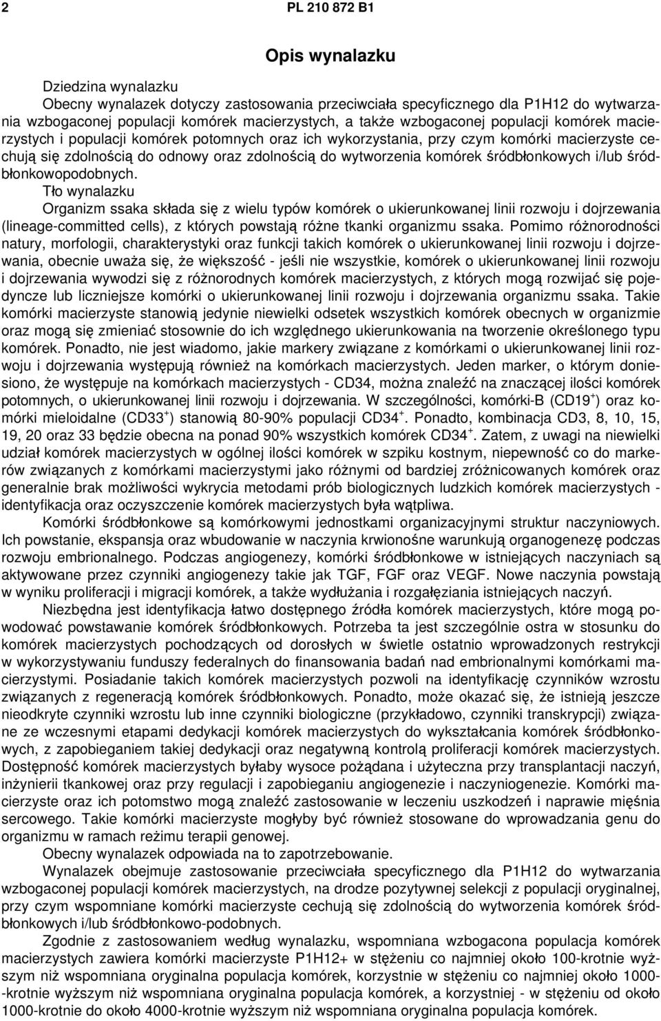śródbłonkowych i/lub śródbłonkowopodobnych.
