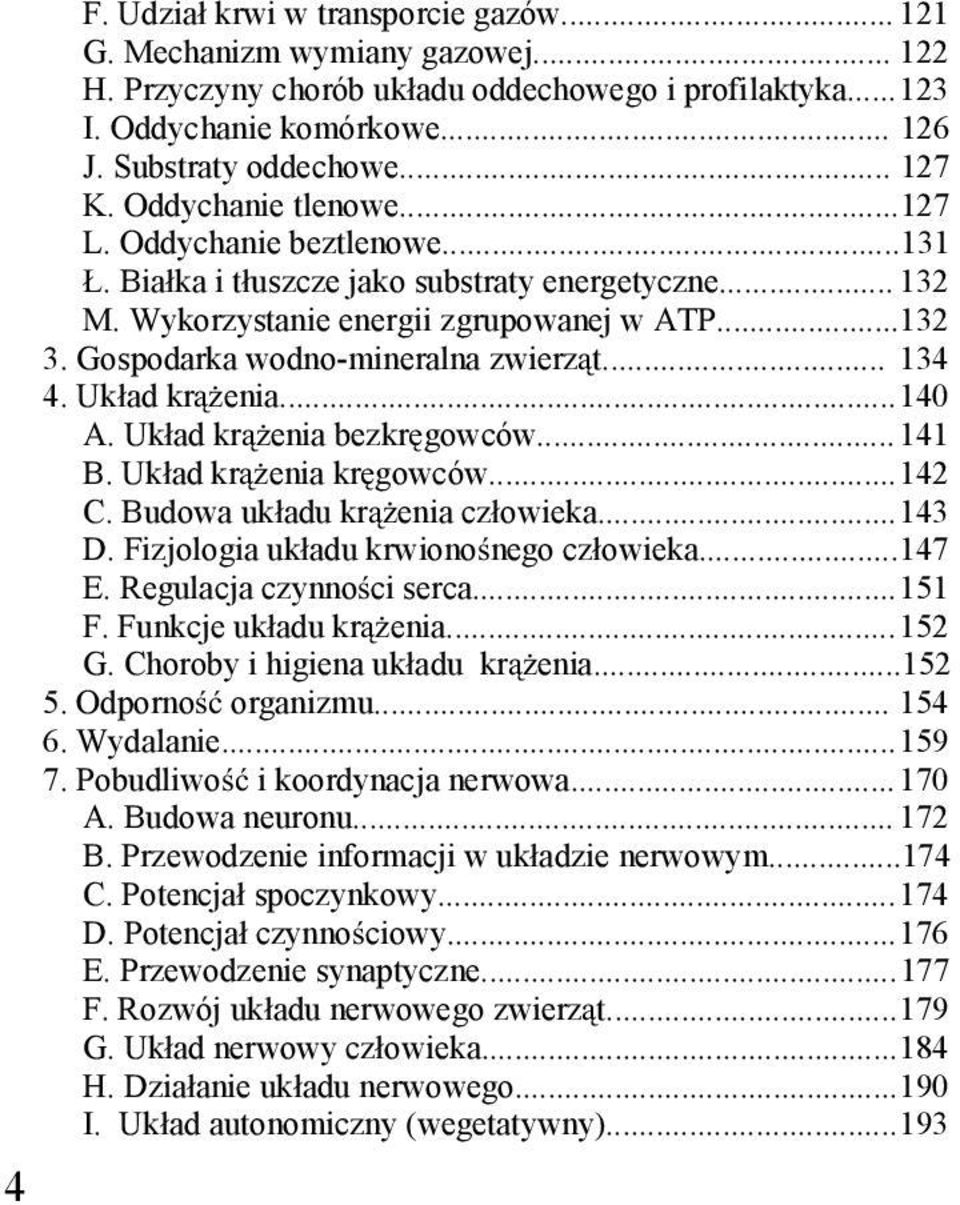 Gospodarka wodno-mineralna zwierz t... 134 4. Uk ad kr enia... 140 A. Uk ad kr enia bezkr gowców... 141 B. Uk ad kr enia kr gowców... 142 C. Budowa uk adu kr enia cz owieka... 143 D.