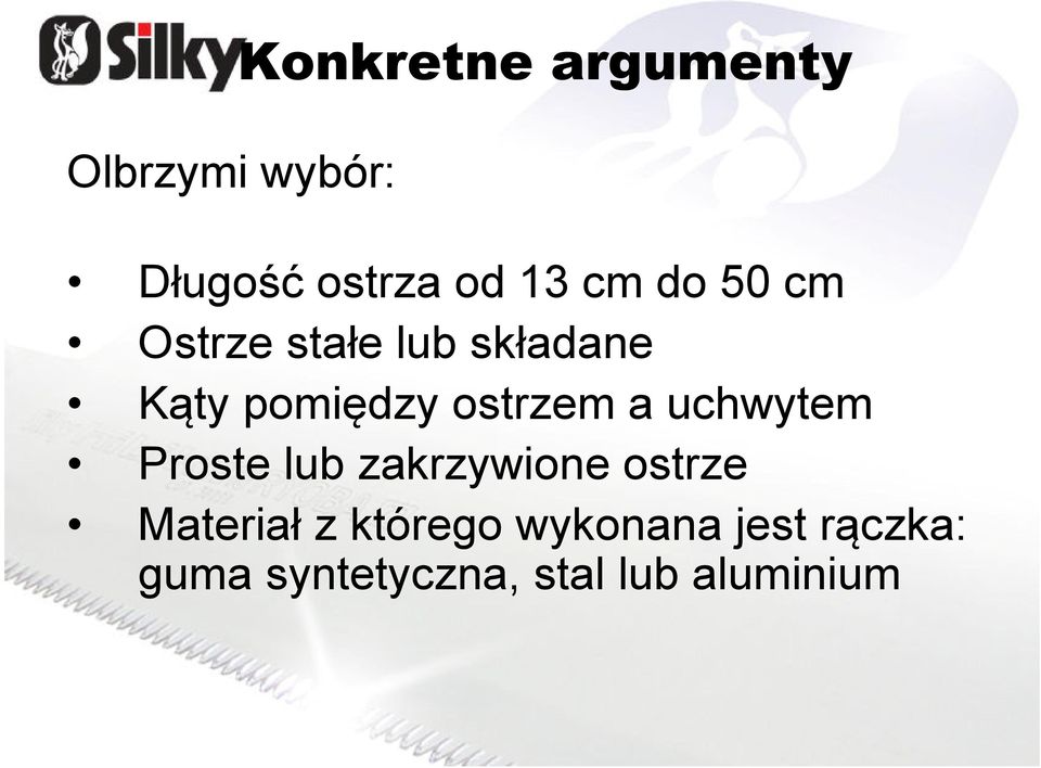 ostrzem a uchwytem Proste lub zakrzywione ostrze Materiał