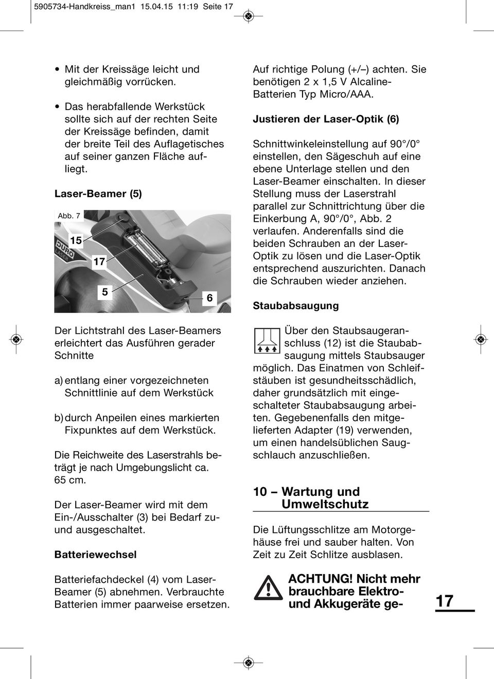 7 15 17 5 Der Lichtstrahl des Laser-Beamers er leichtert das Ausführen gerader Schnitte a) entlang einer vorgezeichneten Schnitt linie auf dem Werkstück b)durch Anpeilen eines markierten Fix punktes