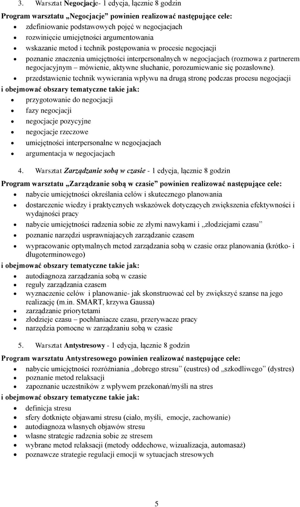 słuchanie, porozumiewanie się pozasłowne).