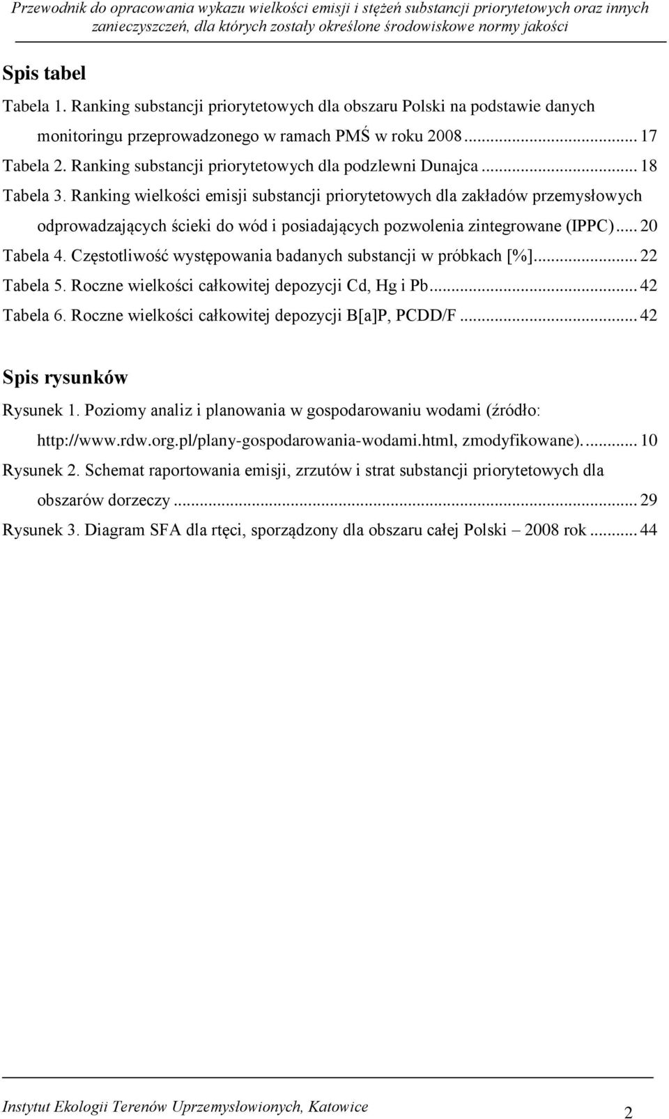 Ranking wielkości emisji substancji priorytetowych dla zakładów przemysłowych odprowadzających ścieki do wód i posiadających pozwolenia zintegrowane (IPPC)... 20 Tabela 4.