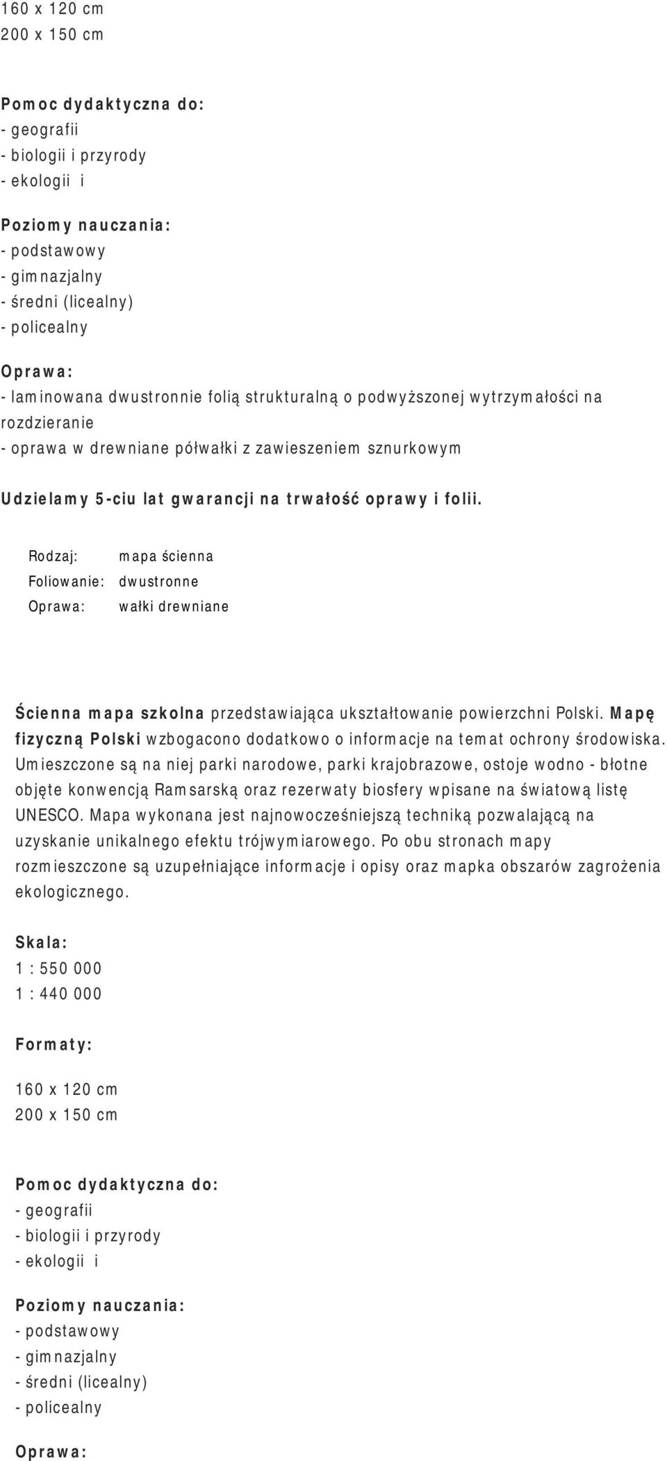 Umieszczone są na niej parki narodowe, parki krajobrazowe, ostoje wodno - błotne objęte konwencją Ramsarską oraz rezerwaty biosfery wpisane na światową listę UNESCO.