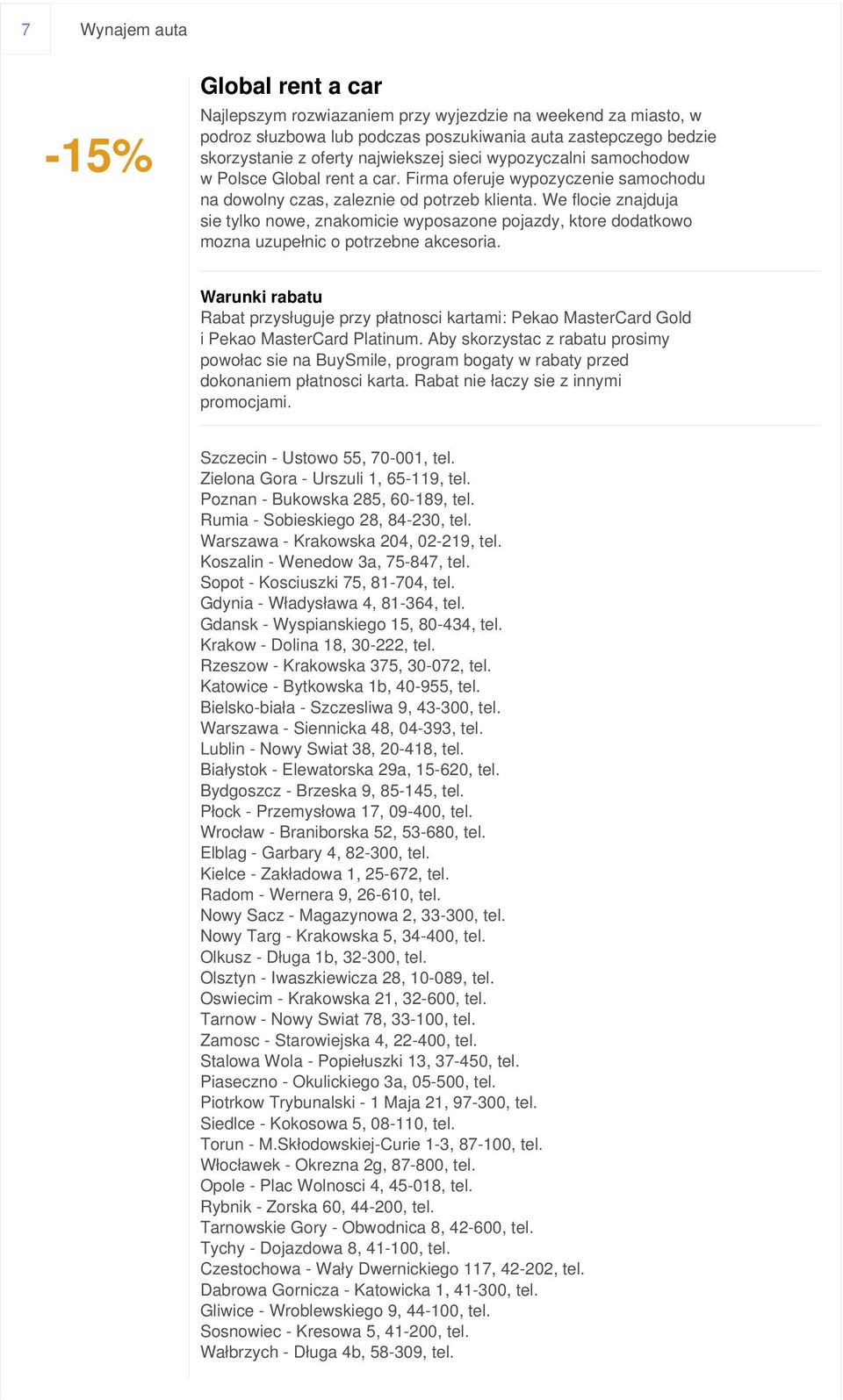 We flocie znajduja sie tylko nowe, znakomicie wyposazone pojazdy, ktore dodatkowo mozna uzupełnic o potrzebne akcesoria.