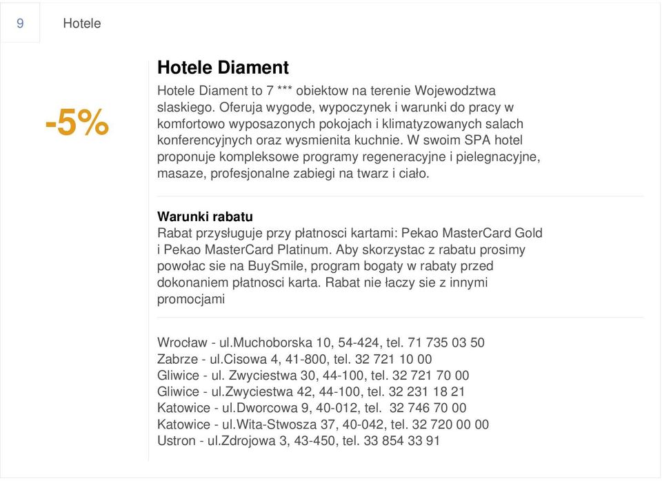 W swoim SPA hotel proponuje kompleksowe programy regeneracyjne i pielegnacyjne, masaze, profesjonalne zabiegi na twarz i ciało.