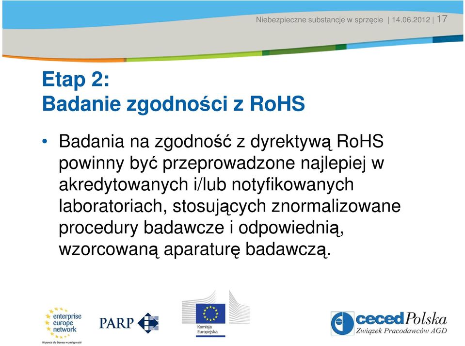 RoHS powinny być przeprowadzone najlepiej w akredytowanych i/lub