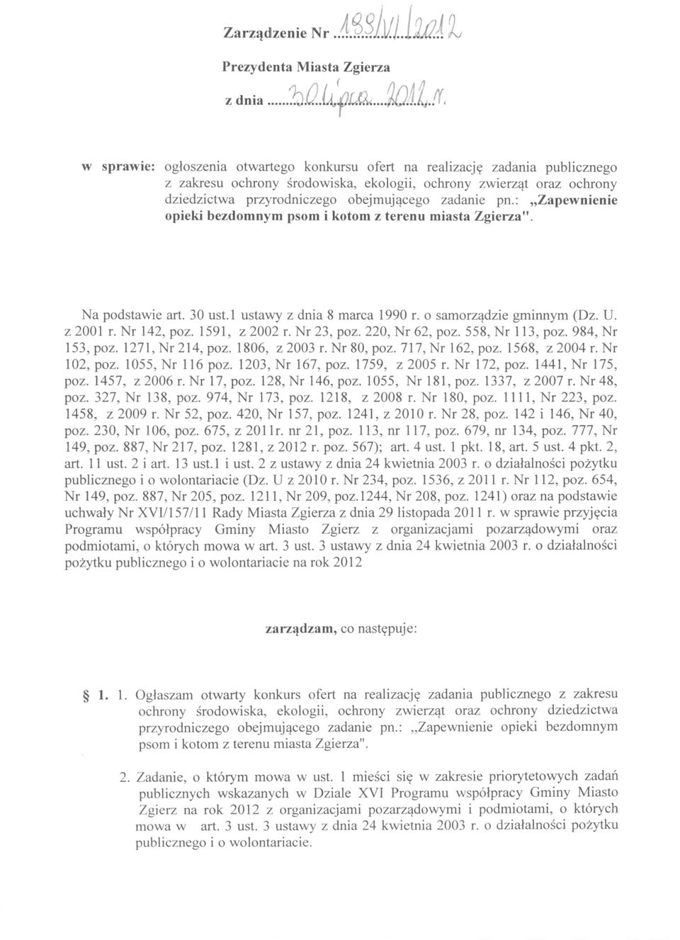 o samorządzie gminnym (Dz. U. z 2001 r. Nr 142, poz. 1591, z 2002 r. Nr 23, poz. 220, Nr 62, poz. 558, Nr 113, poz. 984, Nr 153, poz. 1271, Nr 214, poz. 1806, z 2003 r. Nr 80, poz. 717, Nr 162, poz.