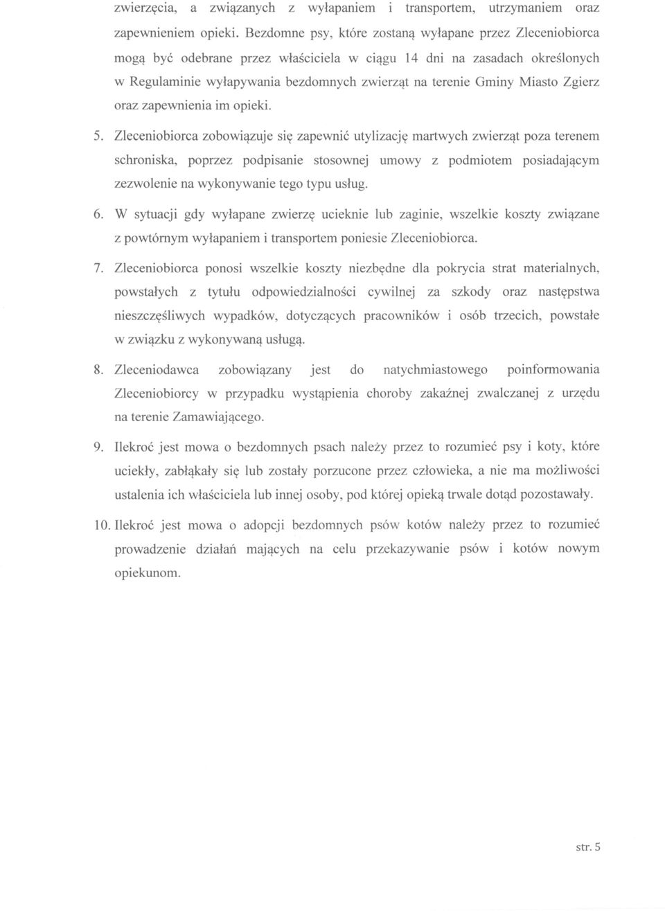 Miasto Zgierz oraz zapewnienia im opieki. 5.