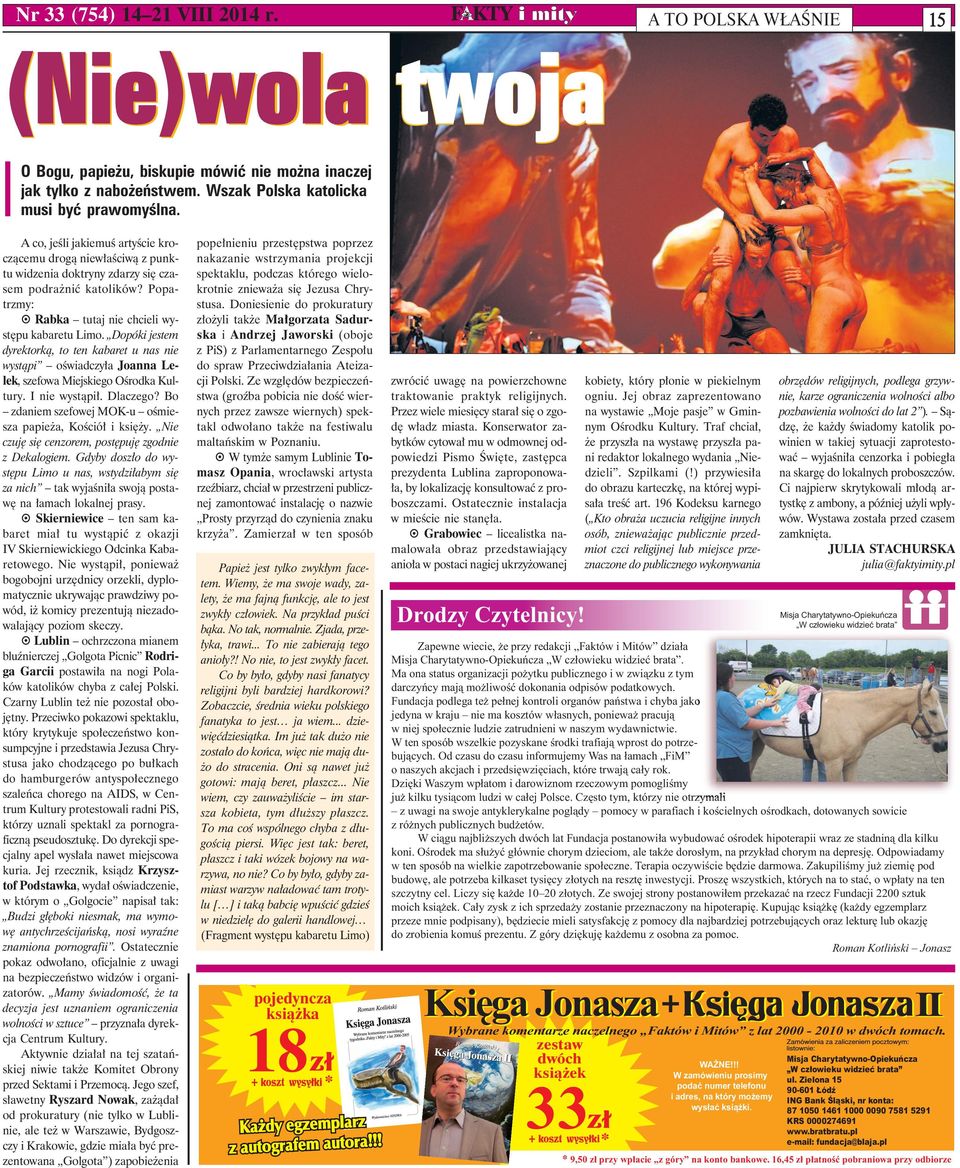 W Duchu i Prawdzie: katolicka gazeta gostyniska / Red nacz. Janina Przygocka. Janusza Korczaka (9 2003 Pock): Zaziele moj dusz: dziewita randka z Erato / [Red Romana Parafia pw w Bartomieja w Jeewie (gm Zawidz) 345. BIBLIOGRAFIA MAZOWSZA POCKIEGO za okres 1 IV - 30 VI