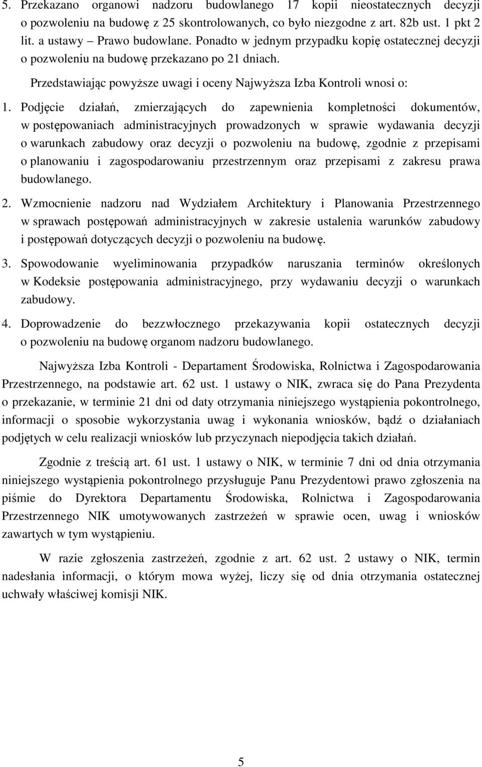 Podjęcie działań, zmierzających do zapewnienia kompletności dokumentów, w postępowaniach administracyjnych prowadzonych w sprawie wydawania decyzji o warunkach zabudowy oraz decyzji o pozwoleniu na