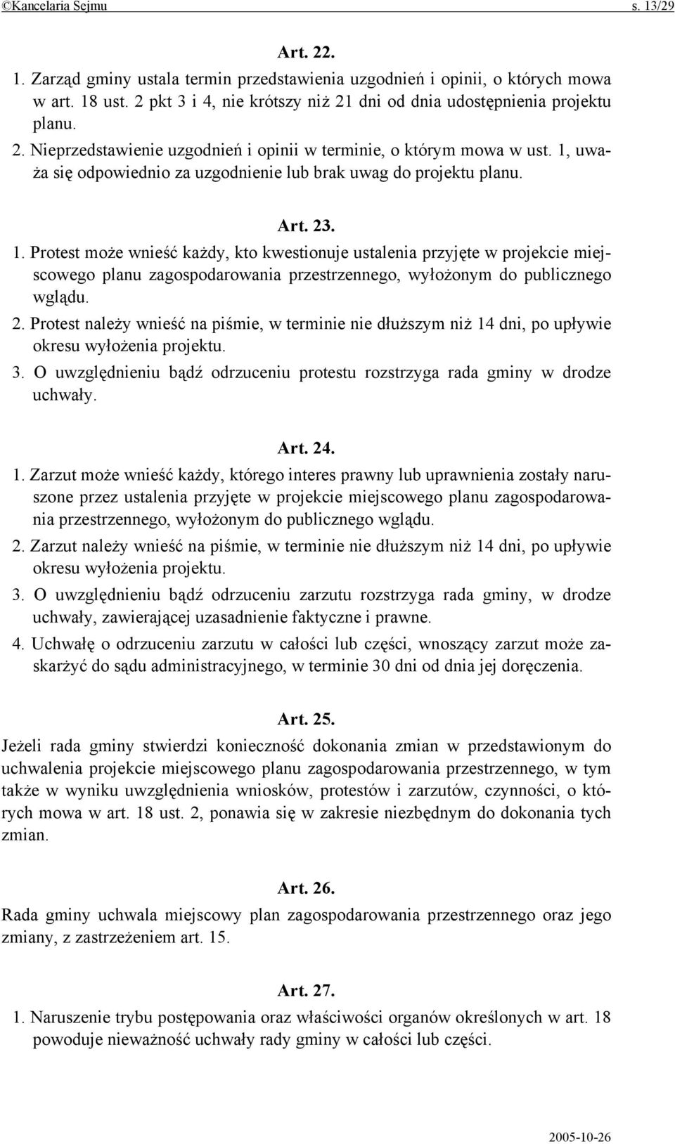 1, uważa się odpowiednio za uzgodnienie lub brak uwag do projektu planu. Art. 23. 1.