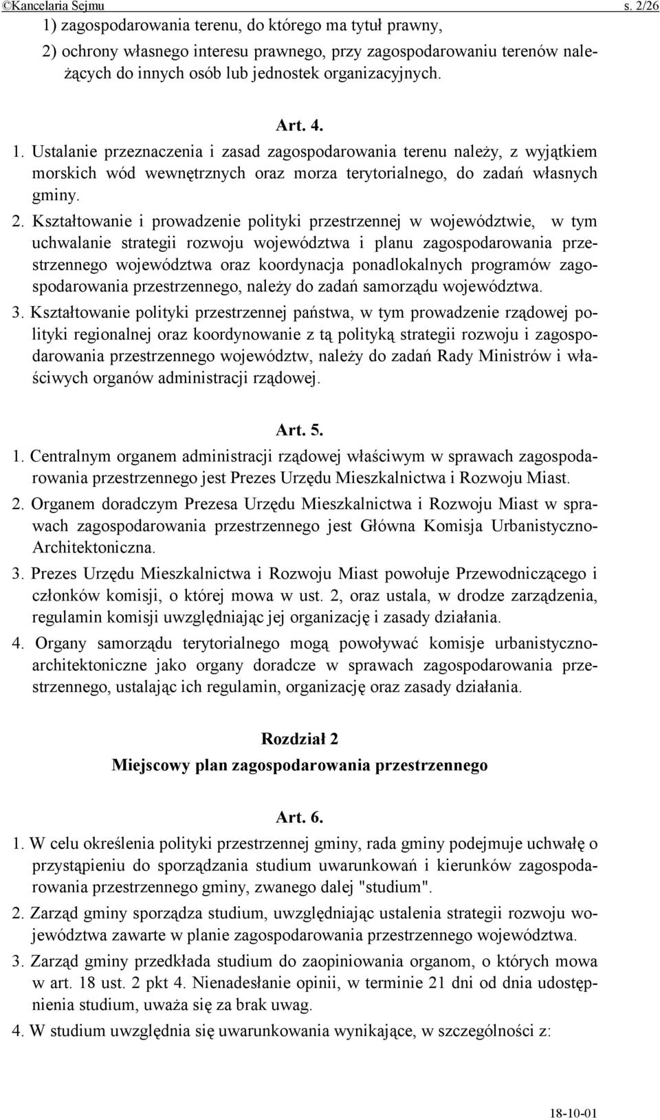 2. Kształtowanie i prowadzenie polityki przestrzennej w województwie, w tym uchwalanie strategii rozwoju województwa i planu zagospodarowania przestrzennego województwa oraz koordynacja