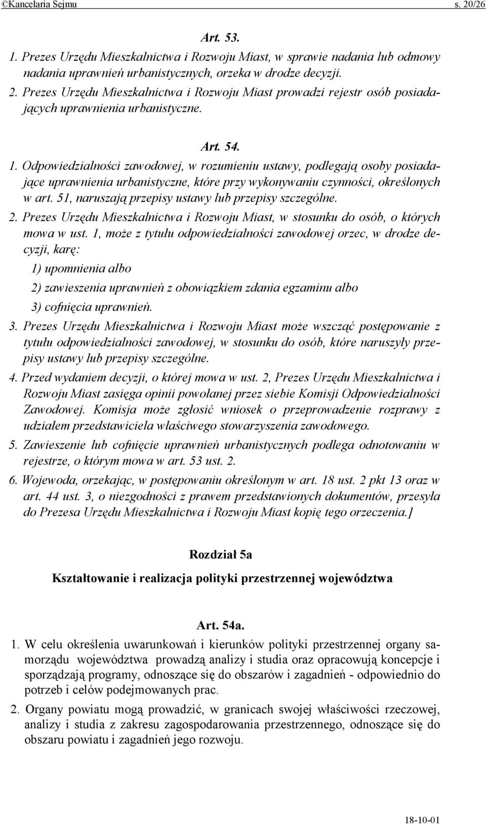 51, naruszają przepisy ustawy lub przepisy szczególne. 2. Prezes Urzędu Mieszkalnictwa i Rozwoju Miast, w stosunku do osób, o których mowa w ust.