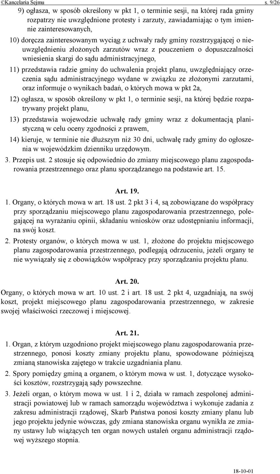 zainteresowanym wyciąg z uchwały rady gminy rozstrzygającej o nieuwzględnieniu złożonych zarzutów wraz z pouczeniem o dopuszczalności wniesienia skargi do sądu administracyjnego, 11) przedstawia