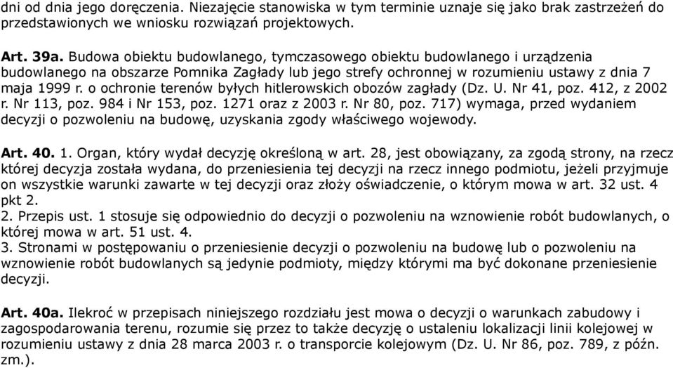 o ochronie terenów byłych hitlerowskich obozów zagłady (Dz. U. Nr 41, poz. 412, z 2002 r. Nr 113, poz. 984 i Nr 153, poz. 1271 oraz z 2003 r. Nr 80, poz.