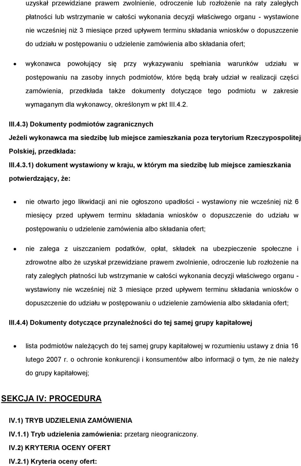 innych pdmitów, które będą brały udział w realizacji części zamówienia, przedkłada także dkumenty dtyczące teg pdmitu w zakresie wymaganym dla wyknawcy, kreślnym w pkt III.4.