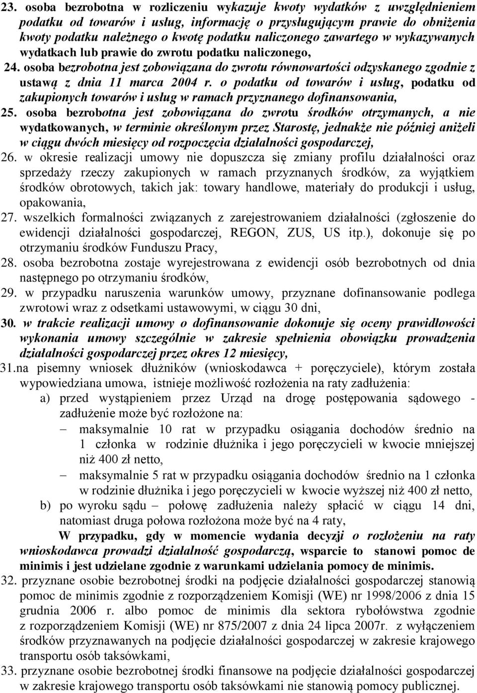 osoba bezrobotna jest zobowiązana do zwrotu równowartości odzyskanego zgodnie z ustawą z dnia 11 marca 2004 r.