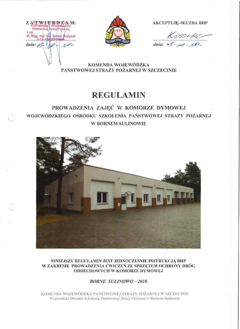 INSTRUKCJĄ BHP W ZAKRESIE PROWADZENIA ĆWICZEŃ ZE SPRZĘTEM OCHRONY DRÓG ODDECHOWYCH W KOMORZE DYMOWEJ BORNE SULINOWO - 2010
