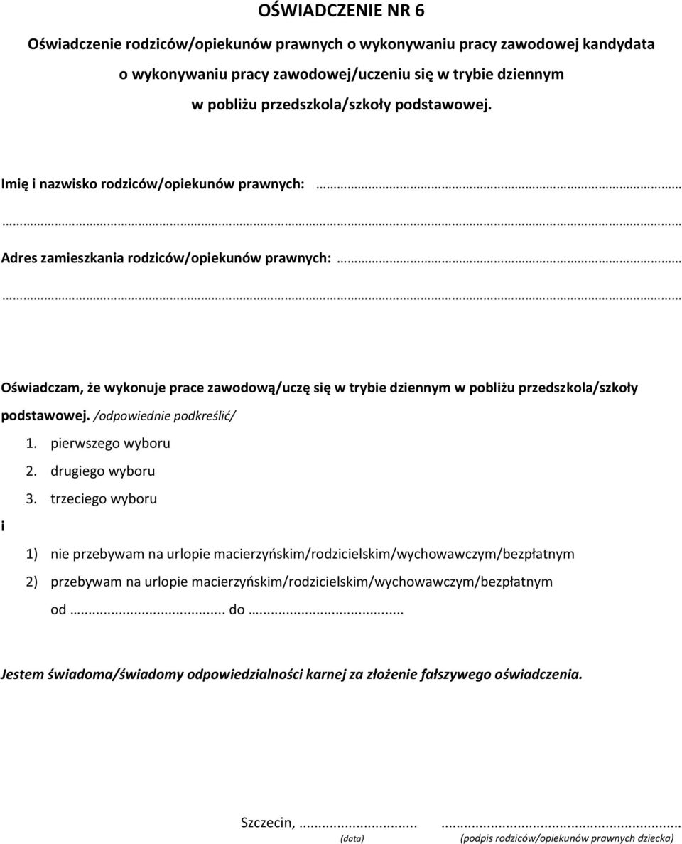 Oświadczam, że wykonuje prace zawodową/uczę się  /odpowiednie podkreślić/ 1. pierwszego wyboru 2. drugiego wyboru i 3.