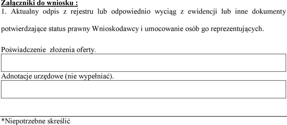 dokumenty potwierdzające status prawny Wnioskodawcy i umocowanie osób