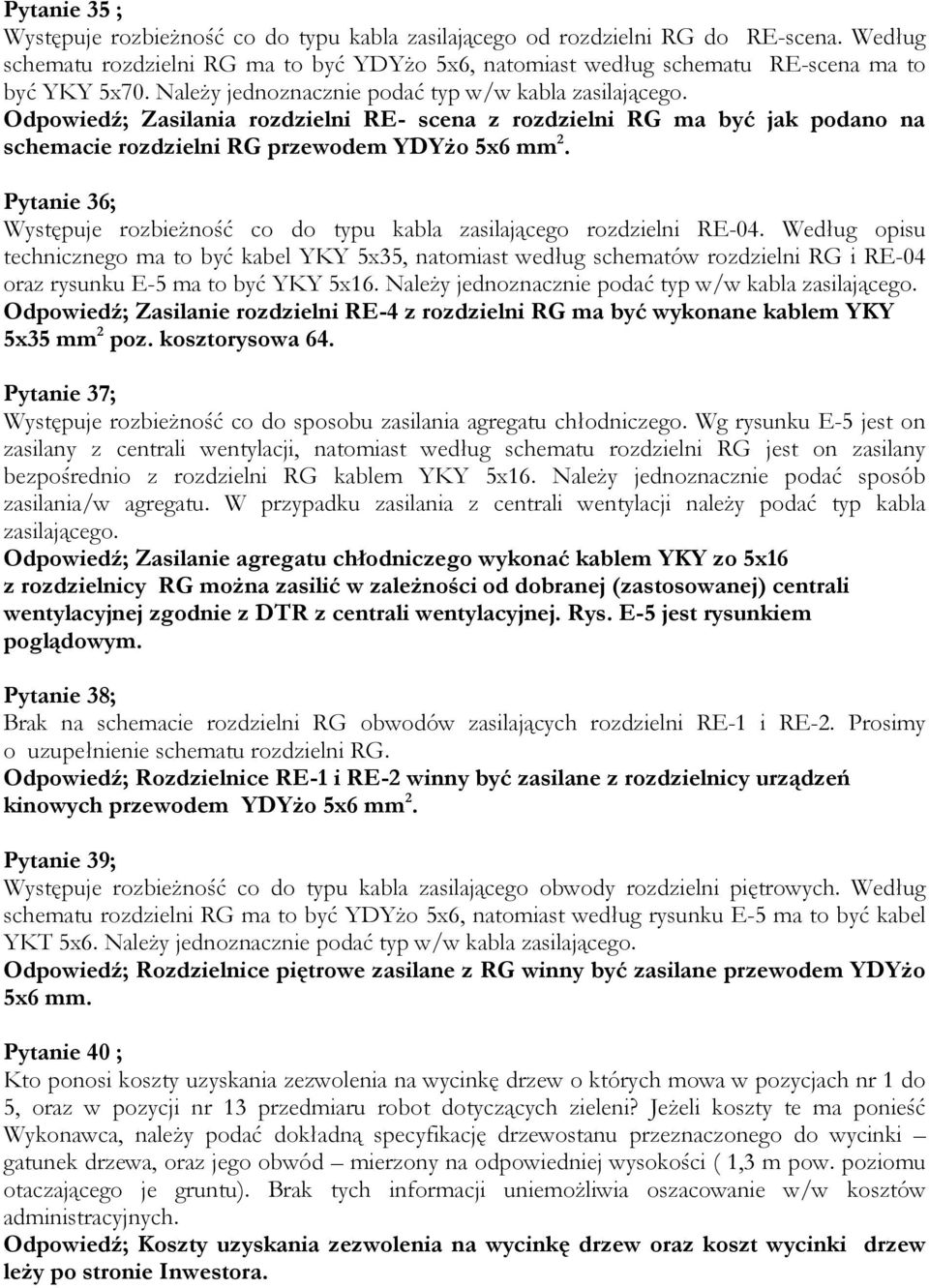Pytanie 36; Występuje rozbieŝność co do typu kabla zasilającego rozdzielni RE-04.