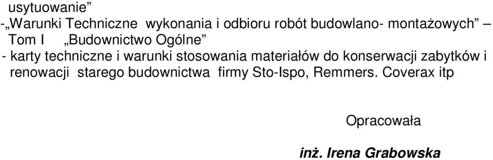 stosowania materiałów do konserwacji zabytków i renowacji starego