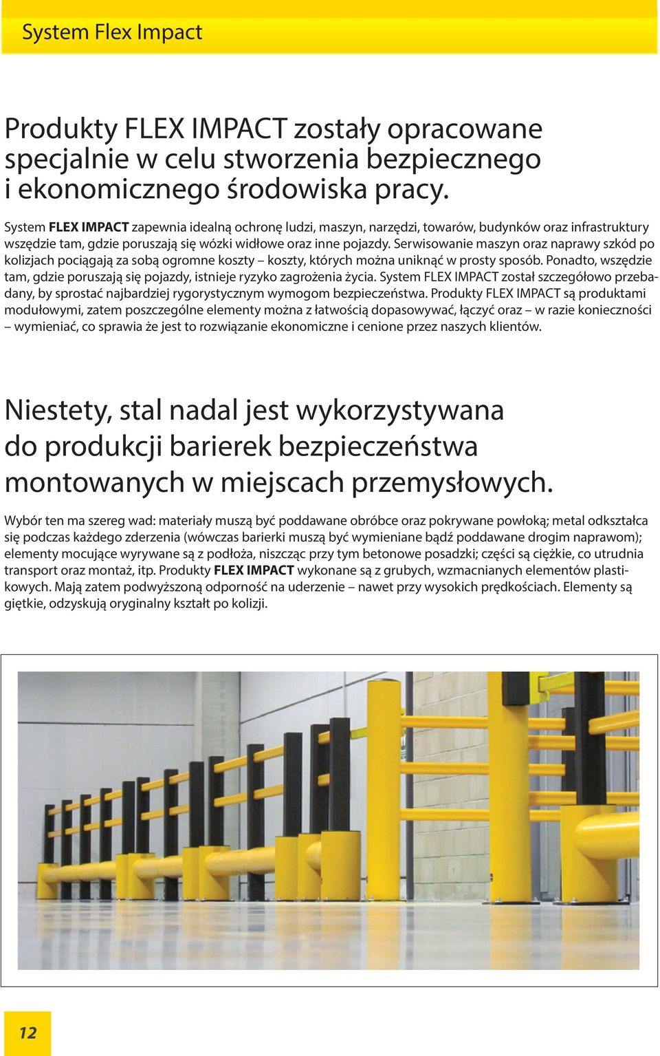 Serwisowanie maszyn oraz naprawy szkód po kolizjach pociągają za sobą ogromne koszty koszty, których można uniknąć w prosty sposób.