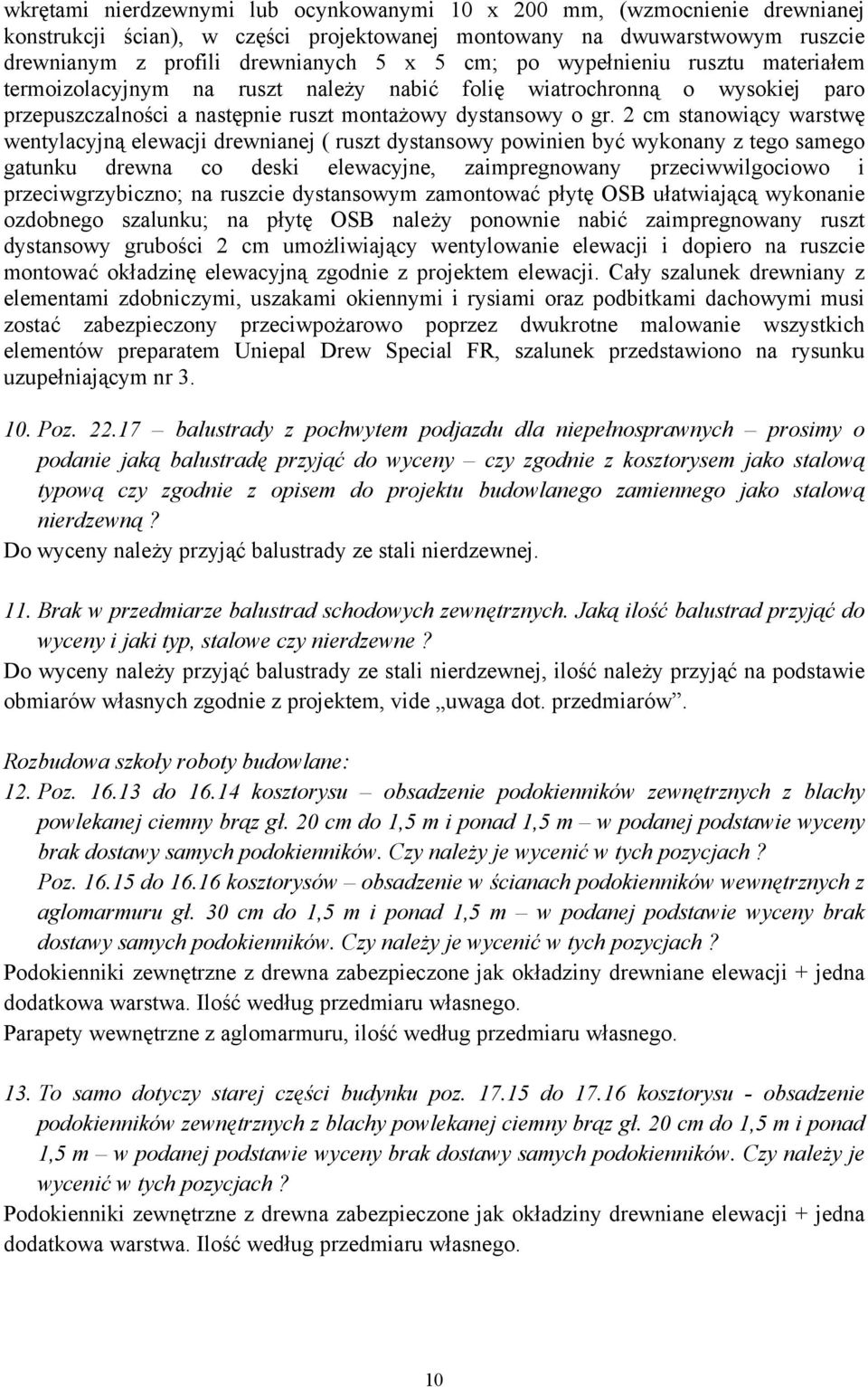 2 cm stanowiący warstwę wentylacyjną elewacji drewnianej ( ruszt dystansowy powinien być wykonany z tego samego gatunku drewna co deski elewacyjne, zaimpregnowany przeciwwilgociowo i